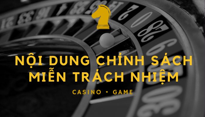 Nội dung của chính sách miễn trách nhiệm Ku casino đưa ra